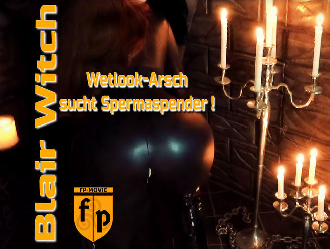 Blair Witch | Wetlook-Arsch sucht Spermaspender!