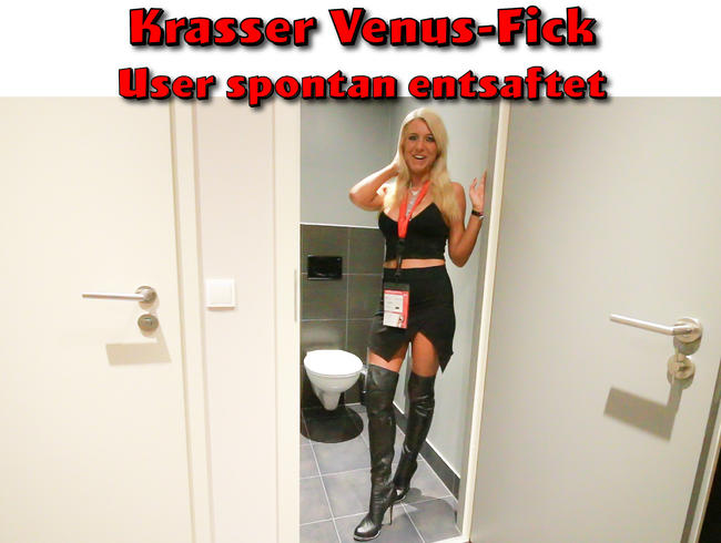 Krasser Venus Fick! User spontan entsaftet!
