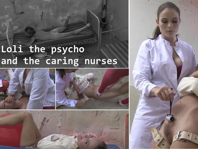 Loli the psycho & the caring nurses