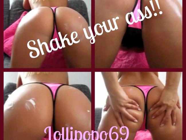 Shake your ass!! Lollipopo69