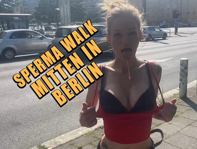 SPERMA WALK mitten in BERLIN