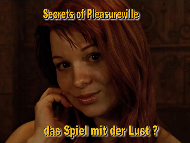 Secrets of Pleasureville - das Spiel mit der Lust ?
