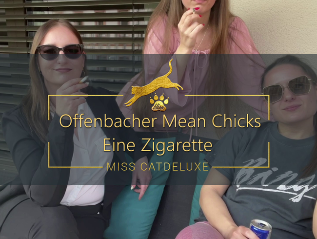 Offenbacher Mean Chicks: Eine Zigarette