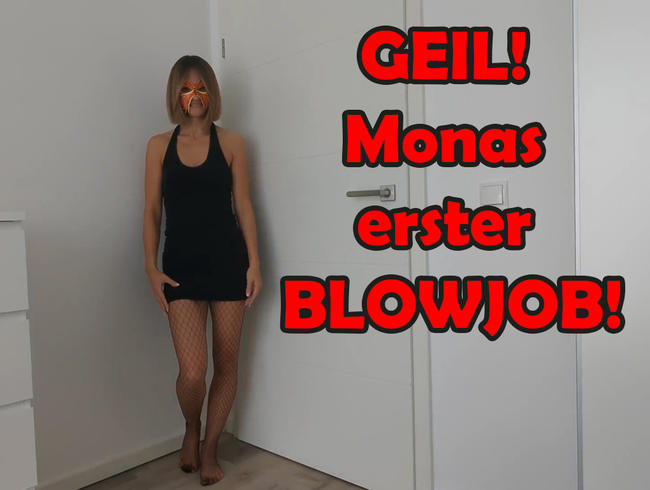 GEIL! Monas erster BLOWJOB!