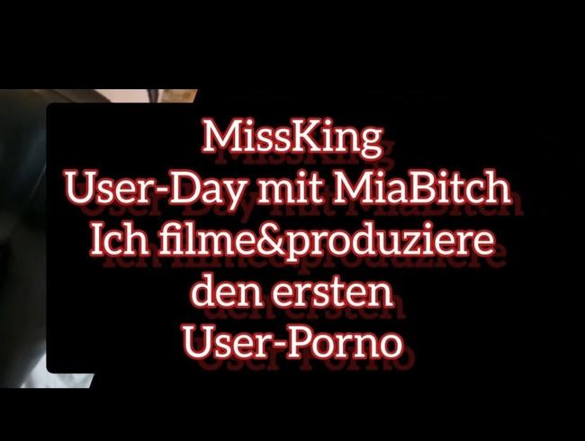 User-Day mit MiaBitch ich flime&produziere den 1.User-Porno